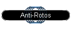 Anti-Rotos